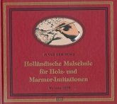 Holländische Malschule für Holz-Imitationen und Marmor-Imitationen Holländische Malschule für Holz-Imitationen und Marmor-Imitationen