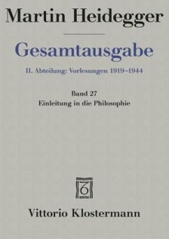 Einleitung in die Philosophie (Wintersemester 1927/28) / Gesamtausgabe 2. Abteilung: Vorlesungen, 27 - Heidegger, Martin