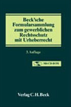 Beck'sche Formularsammlung zum gewerblichen Rechtsschutz mit Urheberrecht - Buddeberg, Michael / Bullinger, Winfried / Diekmann, Rolf / Gaul, Alexander / Haberl, Andreas (Bearb.) u.a.