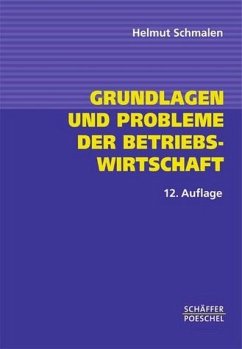 Grundlagen und Probleme der Betriebswirtschaft - Schmalen, Helmut