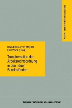 Transformation der Arbeitsrechtsordnung in den neuen Bundesländern - Wank, Rolf; Maydell, Bernd Baron Von
