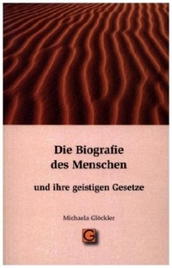 Die Biographie des Menschen und ihre geistigen Gesetze - Glöckler, Michaela