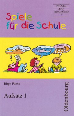 Aufsatz 1 : Spiele für die Schule - Fuchs, Birgit