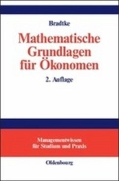 Mathematische Grundlagen für Ökonomen - Bradtke, Thomas