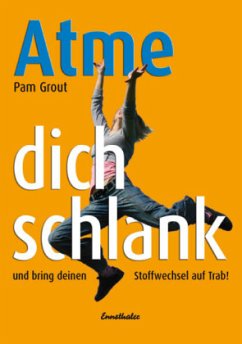 Atme dich schlank - Grout, Pam