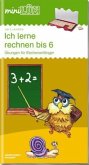 Ich lerne rechnen bis 6 / miniLÜK 4