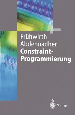 Constraint-Programmierung - Frühwirth, Thom;Abdennadher, Slim