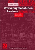 Werkzeugmaschinen Grundlagen - Hirsch, Andreas