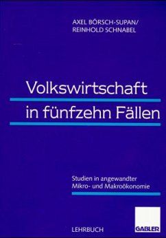 Volkswirtschaft in fünfzehn Fällen - Börsch-Supan, Axel; Schnabel, Reinhold