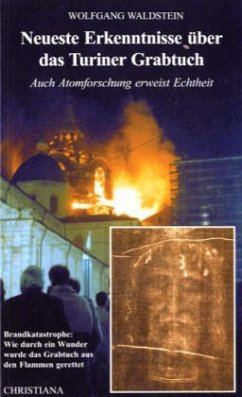 Neueste Erkenntnisse über das Turiner Grabtuch - Waldstein, Wolfgang