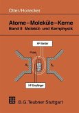 Atome - Moleküle - Kerne