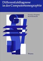 Differentialdiagnose in der Computertomographie - Burgener, Francis A / Kormano, Martti / Fultz, Patrick J / Chang, Ja-kwei / Lipton, Martin J / Westesson, Per L