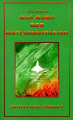 Das Buch der Anti-Gravitation - Childress, David Hatcher