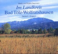 Im Landkreis Bad Tölz-Wolfratshausen - Siepmann, Brigitta;Siepmann, Martin