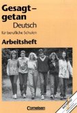 Gesagt - getan, Deutsch für berufliche Schulen, Allgemeine Ausgabe, Arbeitsheft
