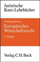 Europäisches Wirtschaftsrecht - Kilian, Wolfgang