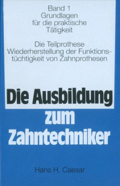 Die Ausbildung zum Zahntechniker - Caesar, Hans H