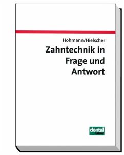 Zahntechnik in Frage und Antwort - Hohmann, Arnold;Hielscher, Werner