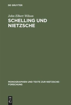 Schelling und Nietzsche - Wilson, John E.