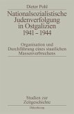 Nationalsozialistische Judenverfolgung in Ostgalizien 1941-1944