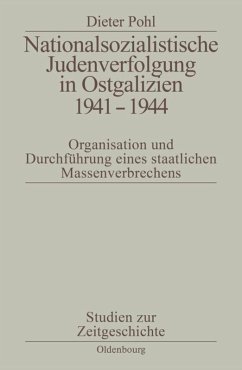 Nationalsozialistische Judenverfolgung in Ostgalizien 1941-1944 - Pohl, Dieter