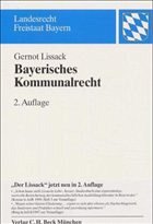 Bayerisches Kommunalrecht - Lissack, Gernot