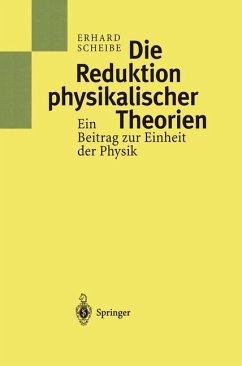 Die Reduktion physikalischer Theorien - Scheibe, Erhard