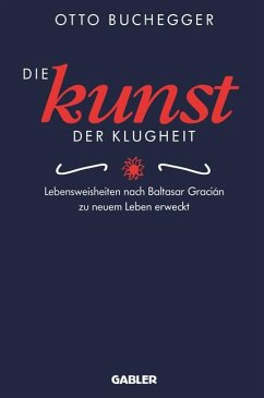 Die Kunst der Klugheit - Buchegger, Otto