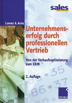 Unternehmenserfolg durch professionellen Vertrieb - Aries, Lorenz A.