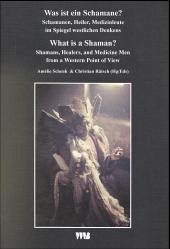 Was ist ein Schamane?; What is a Shaman? - Schenk, Amélie / Rätsch, Christian (Hgg.)