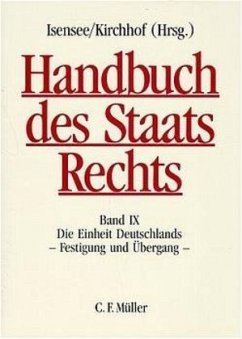 Die Einheit Deutschlands, Festigung und Übergang / Handbuch des Staatsrechts der Bundesrepublik Deutschland 9 - Bauer, Hartmut / Blumenwitz, Dieter / Brunner, Georg / Campenhausen, Axel Frhr. von / Depenheuer, Otto / Dittmann, Armin / Haverkate, Görg / Herdegen, Matthias / Isensee, Josef / Heintzen, Markus