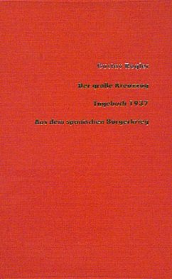 Der große Kreuzzug; Tagebuch 1937 aus dem Spanischen Bürgerkrieg / Werke Bd.4 - Regler, Gustav