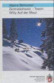 Zentralschweiz, Tessin / Alpine Skitouren Bd.1