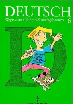 Klasse 6 / Deutsch, Wege zum sicheren Sprachgebrauch, neue Rechtschreibung - Borchert, Ingrid, Wilfried Bütow und Horst Naumann