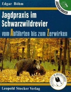 Jagdpraxis im Schwarzwildrevier - Böhm, Edgar