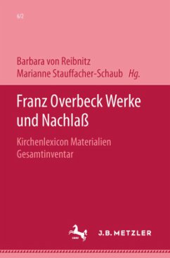 Franz Overbeck: Werke und Nachlaß; . / Werke und Nachlaß 6/2 - Overbeck, Franz