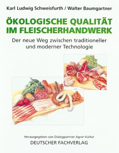 Cover Ökologische Qualität im Fleischerhandwerk: Der neue Weg zwischen traditioneller und moderner Technologie Sondereinband von Dialogpartner Agrar-Kultur (Herausgeber), Karl L Schweisfurth (Autor), Walter