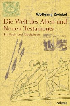 Die Welt des Alten und Neuen Testaments - Zwickel, Wolfgang