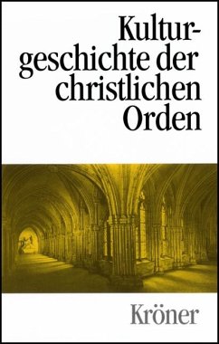 Kulturgeschichte der christlichen Orden - Dinzelbacher, Peter / Hogg, James L (Hgg.)