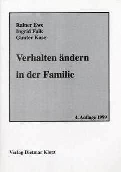 Verhalten ändern in der Familie - Ewe, Rainer; Falk, Ingrid; Kase, Gunter