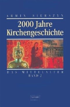 Das Mittelalter / 2000 Jahre Kirchengeschichte Bd.2 - Sierszyn, Armin