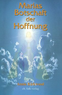 Marias Botschaft der Hoffnung - Kirkwood, Annie