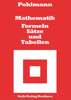 Mathematik - Formeln, Sätze und Tabellen - Pohlmann, Dietrich