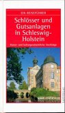 Schlösser und Gutsanlagen in Schleswig-Holstein