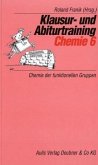Chemie der funktionellen Gruppen / Klausur- und Abiturtraining Chemie Bd.6