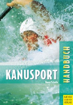 Handbuch für Kanusport - Bauer, Axel; Schulte, Sigrun