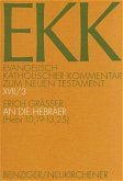 An die Hebräer / Evangelisch-Katholischer Kommentar zum Neuen Testament (EKK) Bd.17/3, Tl.3
