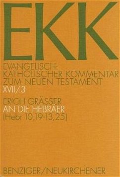 An die Hebräer / Evangelisch-Katholischer Kommentar zum Neuen Testament (EKK) Bd.17/3, Tl.3 - Grässer, Erich