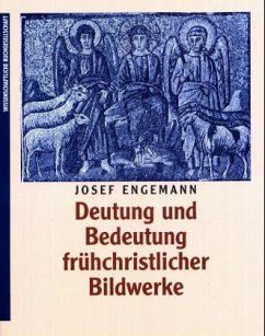 Cover Deutung und Bedeutung frühchristlicher Bildwerke
