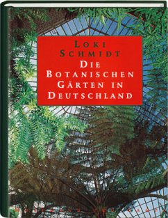Die Botanischen Gärten in Deutschland - Schmidt, Loki
